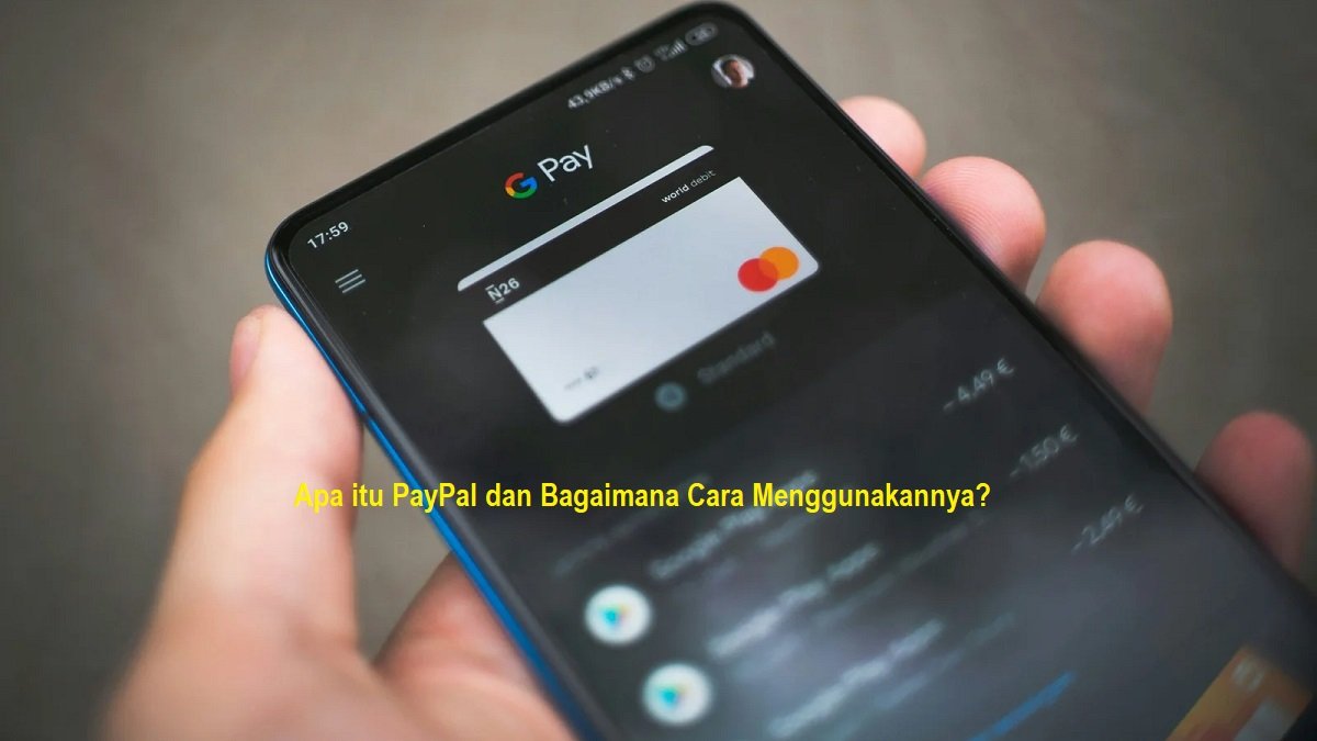 Apa itu PayPal dan Bagaimana Cara Menggunakannya?