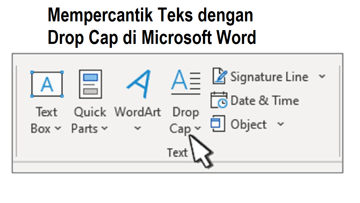 Mempercantik Teks dengan Drop Cap di Microsoft Word 2024