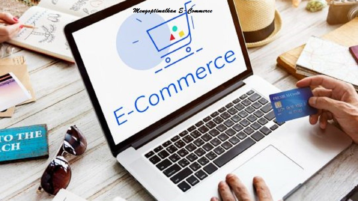 Mengoptimalkan E-Commerce